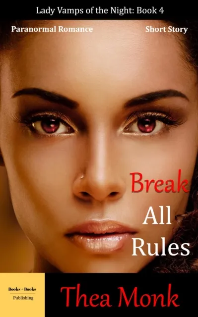 Break All Rules: Paranormal Vampire Romance