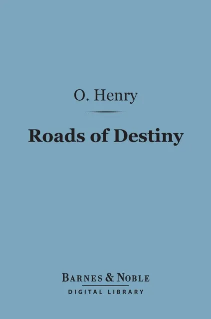 Roads of Destiny (Barnes & Noble Digital Library)