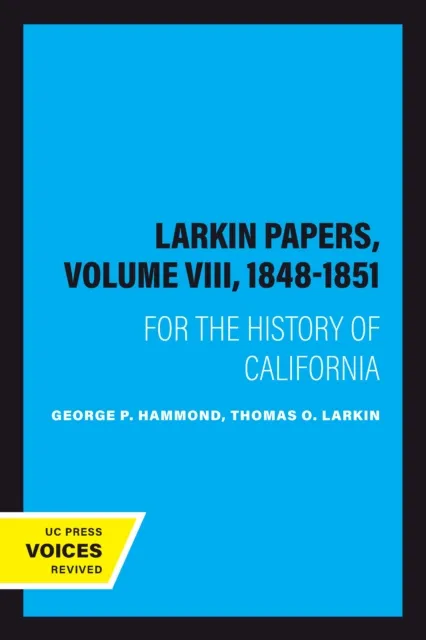 Larkin Papers, Volume VIII, 1848-1851