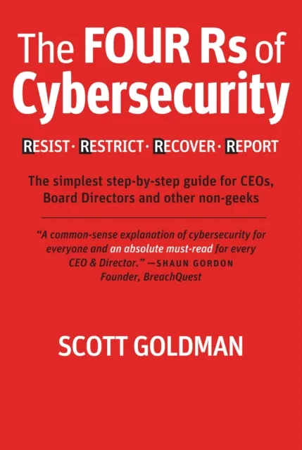 Four Rs of Cybersecurity  Resist. Restrict. Recover. Report.