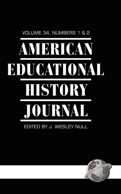 American Educational History Journal Vol 34 Issue 1 & 2