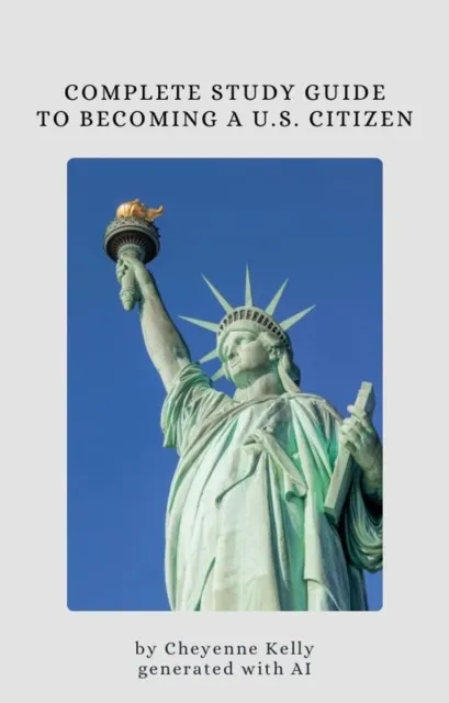 Complete Study Guide To Be A U.S. Citizen