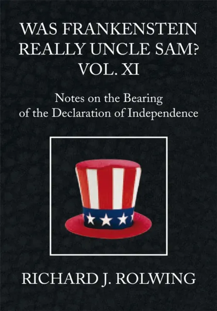 Was Frankenstein Really Uncle Sam? Vol Xi
