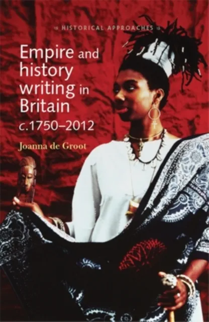 Empire and history writing in Britain c.1750-2012