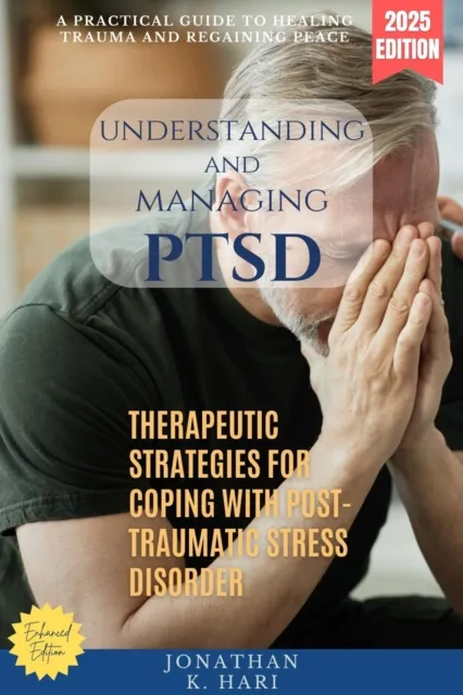 Understanding and Managing PTSD:
