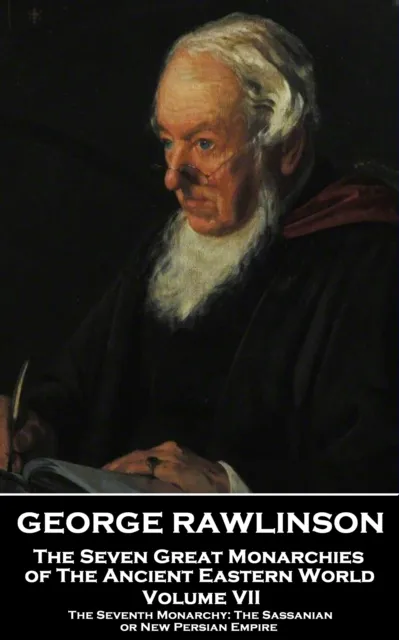 Seven Great Monarchies of The Ancient Eastern World - Volume VII (of VII)