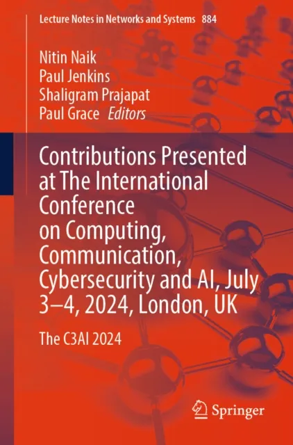 Contributions Presented at The International Conference on Computing, Communication, Cybersecurity and AI, July 3-4, 2024, London, UK