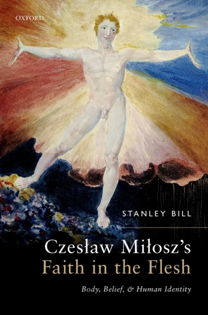 Czeslaw Milosz's Faith in the Flesh