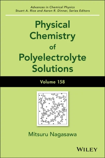 Physical Chemistry of Polyelectrolyte Solutions, Volume 158