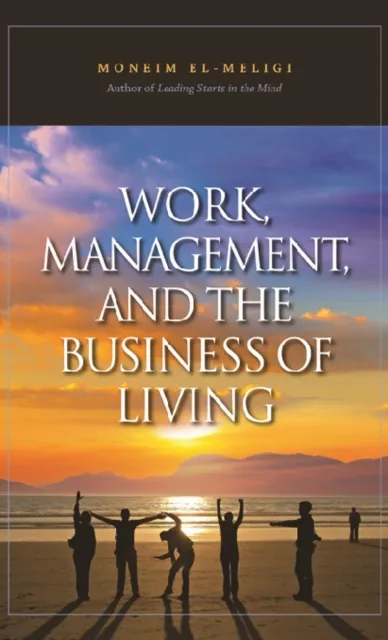 Work, Management, And The Business Of Living