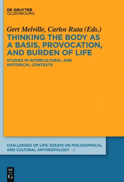 Thinking the body as a basis, provocation and burden of life