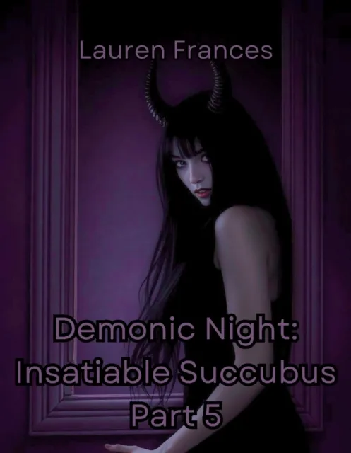 Demonic Night: Insatiable Succubus Part 5