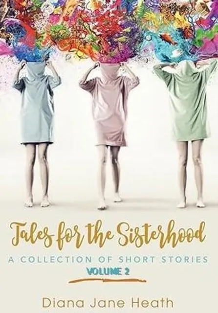 Tales for the Sisterhood: A Collection of Short Stories. Volume 2.