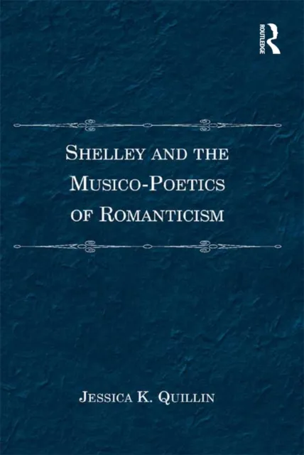 Shelley and the Musico-Poetics of Romanticism