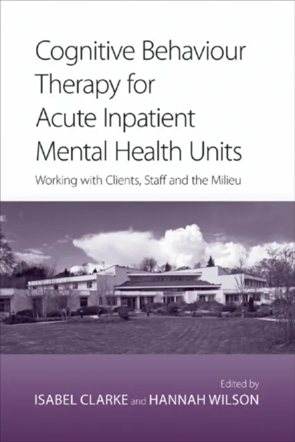 Cognitive Behaviour Therapy for Acute Inpatient Mental Health Units