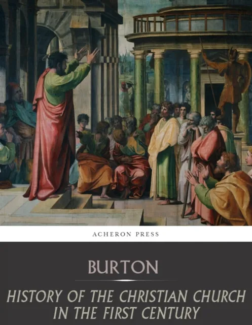 History of the Christian Church in the First Century