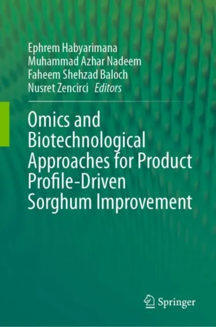 Omics and Biotechnological Approaches for Product Profile-Driven Sorghum Improvement