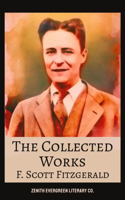 Collected Works of F. Scott Fitzgerald