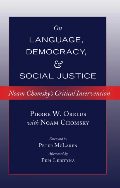 Noam Chomsky on Language, Democracy and Social Justice