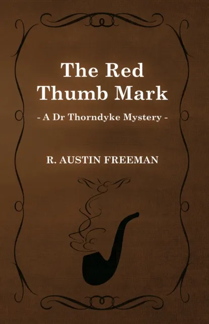 Red Thumb Mark (A Dr Thorndyke Mystery)