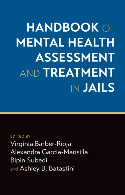 Handbook of Mental Health Assessment and Treatment in Jails