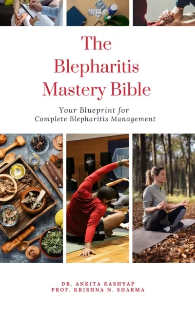 Blepharitis Mastery Bible: Your Blueprint for Complete Blepharitis Management