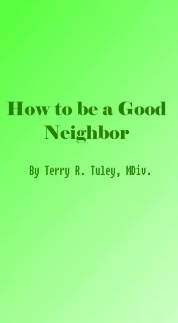 How to be a Good Neighbor
