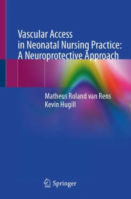 Vascular Access in Neonatal Nursing Practice: A Neuroprotective Approach