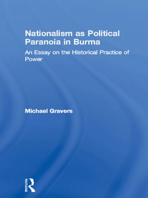 Nationalism as Political Paranoia in Burma