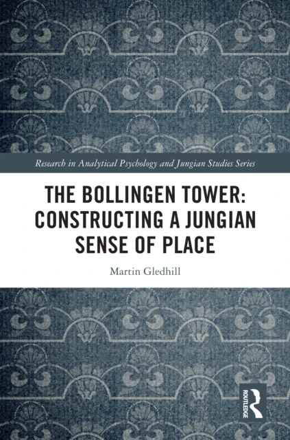 Bollingen Tower: Constructing a Jungian Sense of Place