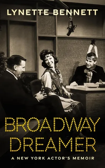 Broadway Dreamer: A New York Actor's Memoir