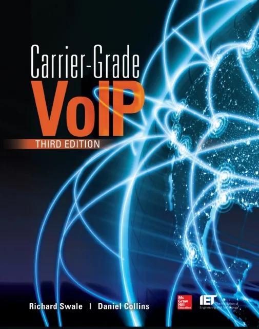 Carrier Grade Voice Over IP, Third Edition