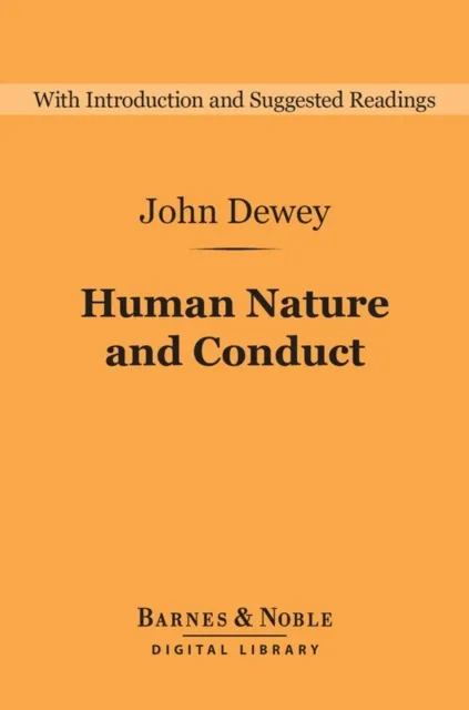 Human Nature and Conduct (Barnes & Noble Digital Library)