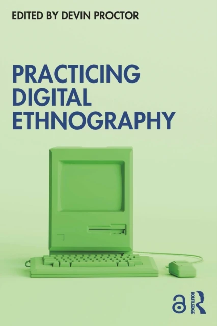 Practicing Digital Ethnography