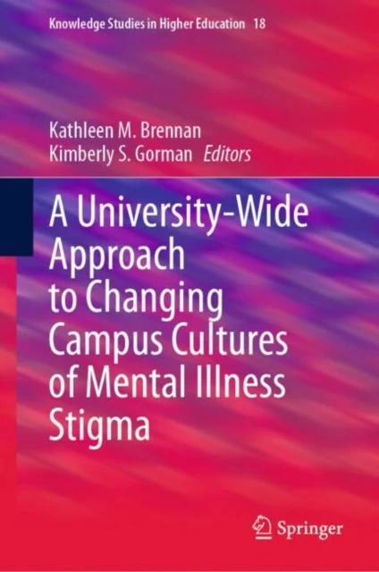 University-Wide Approach to Changing Campus Cultures of Mental Illness Stigma