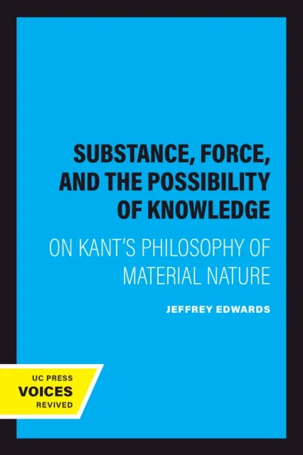 Substance, Force, and the Possibility of Knowledge