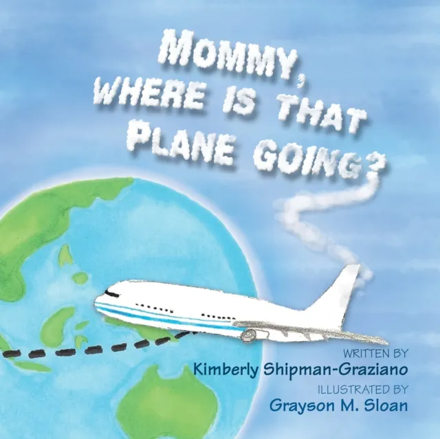 Mommy, Where Is That Plane Going?