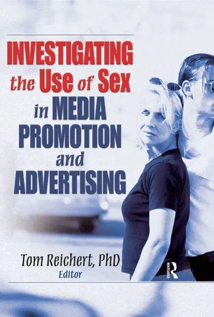 Investigating the Use of Sex in Media Promotion and Advertising