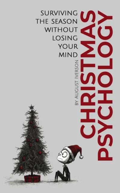Christmas Psychology: Surviving the Season Without Losing Your Mind