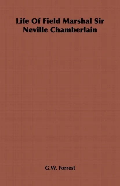 Life Of Field Marshal Sir Neville Chamberlain