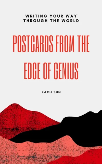 Postcards from the Edge of Genius: Writing Your Way Through the World
