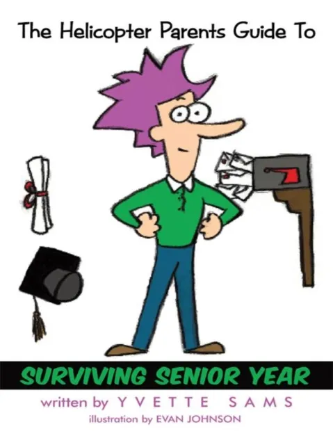 Helicopter Parents Guide to - Surviving Senior Year