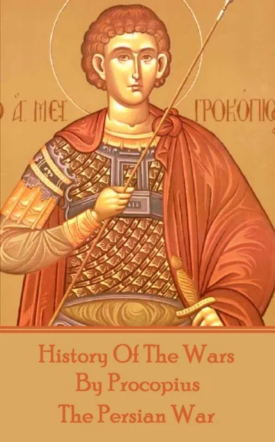 History of the Wars by Procopius - The Persian War