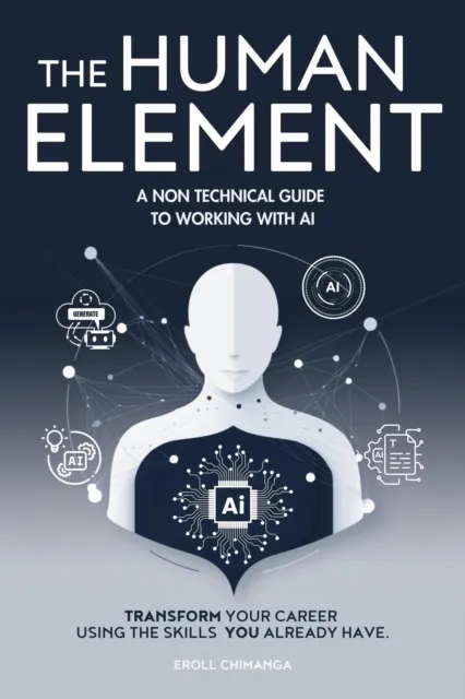 Human Element: A Non-Technical Guide to Working with AI
