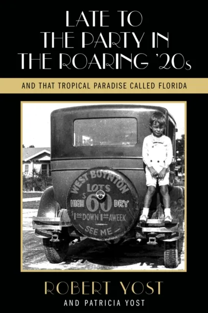Late to the Party in the Roaring Twenties and That Tropical Paradise Called Florida