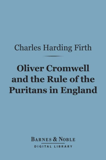 Oliver Cromwell and the Rule of the Puritans in England (Barnes & Noble Digital Library)