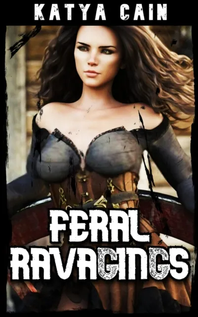 Feral Ravagings: Seducing the Beast!