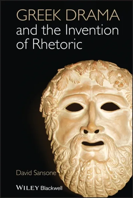 Greek Drama and the Invention of Rhetoric