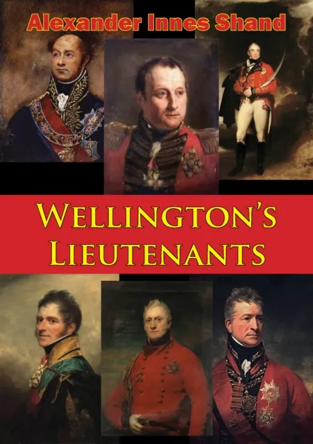 Wellington's Lieutenants [Illustrated Edition]