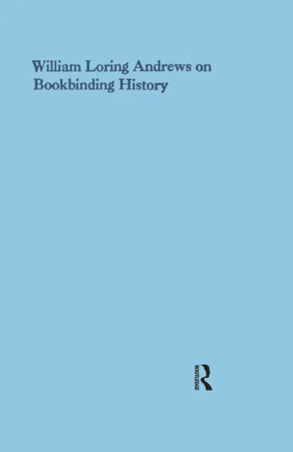 William Loring Andrews on Bookbinding History